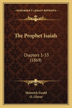 Paperback The Prophet Isaiah: Chapters 1-33 (1869) Book