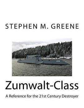 Paperback Zumwalt-Class: A Reference for the 21st Century Destroyer Book