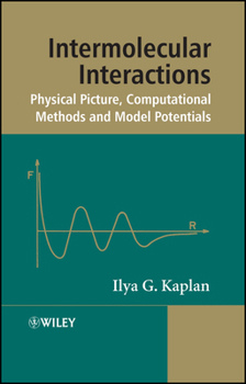 Hardcover Intermolecular Interactions: Physical Picture, Computational Methods and Model Potentials Book