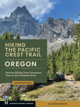 Hiking the Pacific Crest Trail Oregon: Section Hiking from Donomore Pass to the Bridge of the Gods