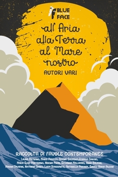 Paperback All'Aria, Alla Terra, Al Mare Nostro: Favole Contemporanee [Italian] Book