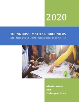 Paperback Young Boss - Math All Around Us Workbook: An Entrepreneurial Workshop For Youth Book