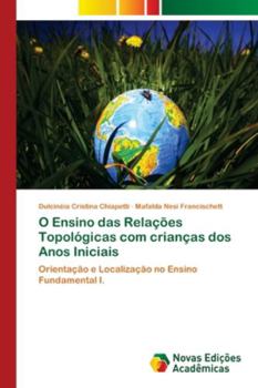 Paperback O Ensino das Relações Topológicas com crianças dos Anos Iniciais [Portuguese] Book