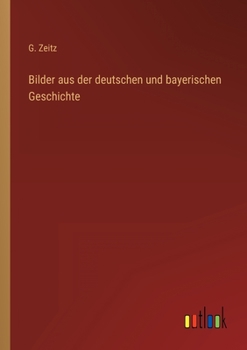 Paperback Bilder aus der deutschen und bayerischen Geschichte [German] Book