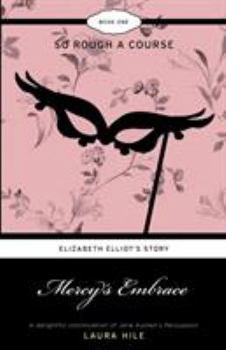Paperback Mercy's Embrace: Elizabeth Elliot's Story - So Rough a Course Book