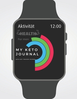My keto Journal: Keto Diet Tracker Journal:Ketogenic Diet Weight Loss Journal Planner Diary Log Book. Ketogenic Diet Food Diary Weight Loss & Fitness Planners "8.5x11" 200 Pages Keto Planner For Men.