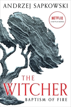 Baptism of Fire - Book #3 of the Witcher