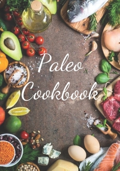 Paperback Paleo Cookbook: Make Your Own Healthy Recipe Book, Cooking Dishes For Beginners, 7x10, 100 pages Book