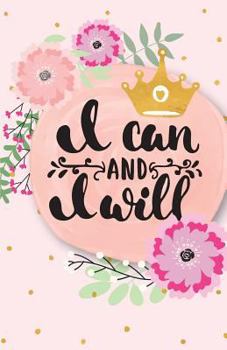 Paperback I Can and I Will, Fushia Lady Flower (Composition Book Journal and Diary): Pocket size Inspirational Quotes Journal Notebook, Dot Grid (110 pages, 5.5 Book