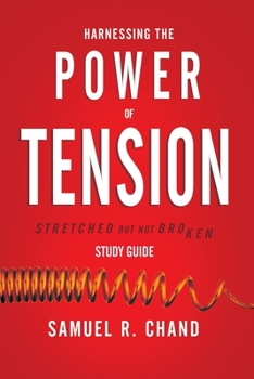 Paperback Harnessing the Power of Tension - Study Guide: Stretched but Not Broken Book