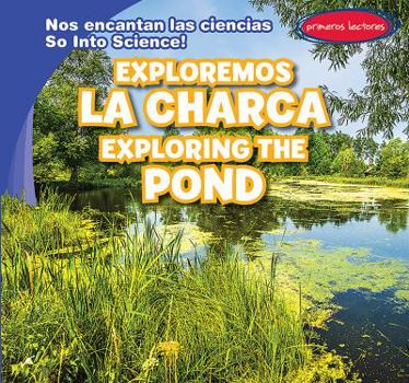 Exploremos la Charca / Exploring the Pond - Book  of the Nos Encantan las Ciencias / So Into Science!