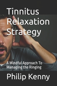 Paperback Tinnitus Relaxation Strategy: A Mindful Approach To Managing the Ringing Book
