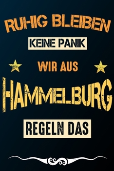 Paperback Ruhig bleiben keine Panik wir aus HAMMELBURG regeln das: Notizbuch - Journal - Tagebuch - Linierte Seite [German] Book