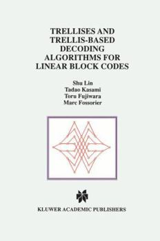 Hardcover Trellises and Trellis-Based Decoding Algorithms for Linear Block Codes Book