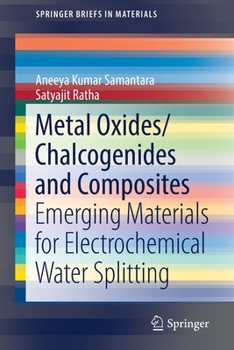 Paperback Metal Oxides/Chalcogenides and Composites: Emerging Materials for Electrochemical Water Splitting Book