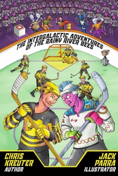 Paperback The Intergalactic Adventures of the Rainy River Bees Book