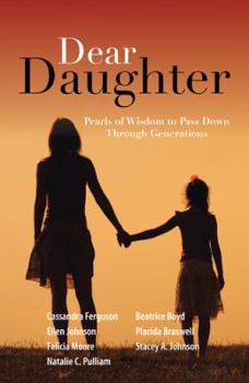 Paperback Dear Daughter: Pearls of Wisdom to Pass Down Through Generations Book