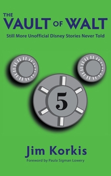 Hardcover The Vault of Walt: Volume 5: Additional Unofficial Disney Stories Never Told Book