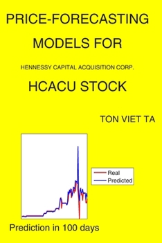 Paperback Price-Forecasting Models for Hennessy Capital Acquisition Corp. HCACU Stock Book