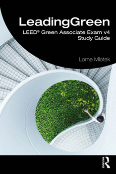 Paperback Leadinggreen: Leed(r) Green Associate Exam V4 Study Guide Book