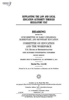 Supplanting the Law and Local Education Authority Through Regulatory Fiat: Hearing Before the Subcommittee on Early Childhood