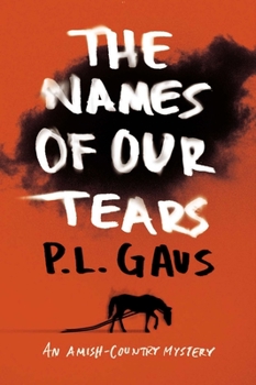 The Names of Our Tears - Book #8 of the Amish-Country Mysteries