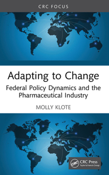 Paperback Adapting to Change: Federal Policy Dynamics and the Pharmaceutical Industry Book