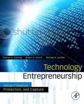 Hardcover Technology Entrepreneurship: Creating, Capturing, and Protecting Value Book