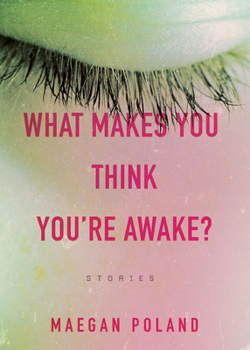 Paperback What Makes You Think You're Awake? Book