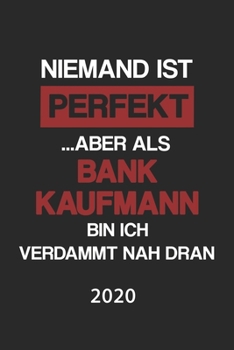 Bank Kaufmann 2020: Kalender Lustiger Bankkaufmann Spruch Terminplaner Terminkalender Wochenplaner, Monatsplaner & Jahresplaner f�r Bankabgestellten DIN A 5 Taschenkalender 120 Seiten Geschenk
