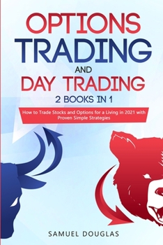 Paperback Swing Trading and Day Trading: 2 Books in 1: How to Trade Stocks and Options for a Living in 2021 with Proven Simple Strategies Book