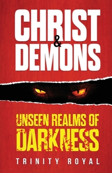 Paperback Christ & Demons. Unseen Realms of Darkness Book