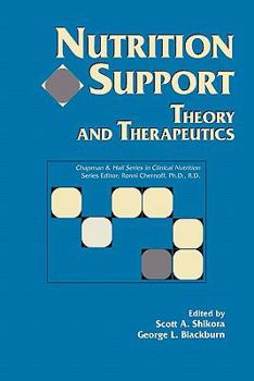Nutrition Support: Theory and Therapeutics (Chapman & Hall Series in Clinical Nutrition)