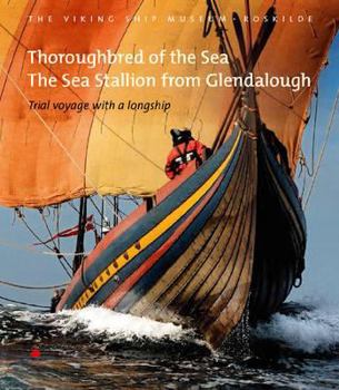 Paperback Thoroughbred of the Sea: The Sea Stallion from Glendalough: Trial Voyage with a Longship Book