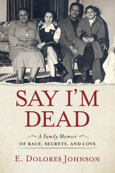 Hardcover Say I'm Dead: A Family Memoir of Race, Secrets, and Love Book