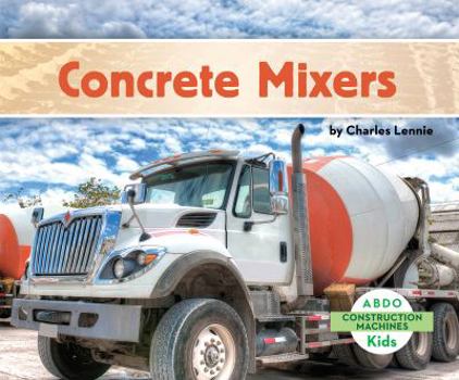 Concrete Mixers - Book  of the Construction Machines
