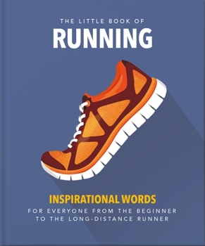 Hardcover The Little Book of Running: For Everyone from the Bigginner to the Long-Distance Runner Book