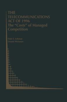 Hardcover The Telecommunications Act of 1996: The "Costs" of Managed Competition Book