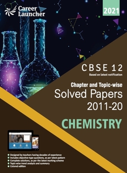 Paperback Cbse Class XII 2021 Chapter and Topic-Wise Solved Papers 2011-2020 Chemistry (All Sets Delhi & All India) Book