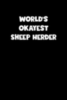 Paperback World's Okayest Sheep Herder Notebook - Sheep Herder Diary - Sheep Herder Journal - Funny Gift for Sheep Herder: Medium College-Ruled Journey Diary, 1 Book