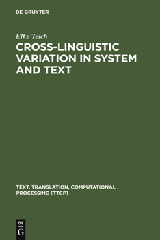Hardcover Cross-Linguistic Variation in System and Text: A Methodology for the Investigation of Translations and Comparable Texts Book