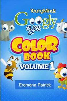 Paperback Youngmindz Googly Eyes Color Book: Volume 1: Colourful Fun Book