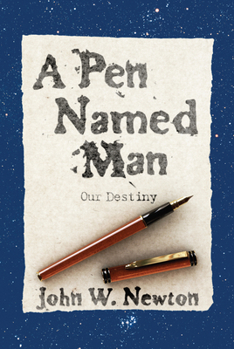 Paperback A Pen Named Man: Our Destiny Book