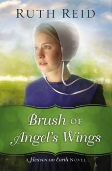 Brush of Angel's Wings - Book #2 of the Heaven On Earth