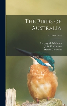 Hardcover The Birds of Australia; v.7 (1918-1919) Book