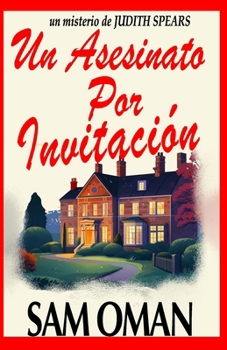 UN ASESINATO POR INVITACIÓN: Un irresistible misterio británico cozy lleno de giros inesperados (UN MISTERIO DE JUDITH SPEARS – LIBRO 1) (Spanish Edition)