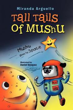 Paperback Tall Tails of Mushu: Mushu Goes to Space Book