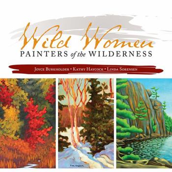 Paperback Wild Women: Painters of the Wilderness Book