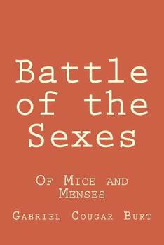 Paperback Battle of the Sexes: Of Mice and Menses Book