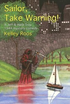 Sailor, Take Warning! - Book #4 of the Jeff and Haila Troy Mystery